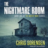 The Nightmare Room (Messy Man #1) by Chris Sorensen