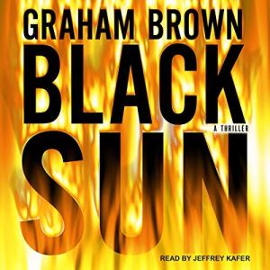 Black Sun: A Thriller by Graham Brown