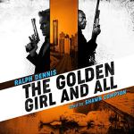The Golden Girl and All by Ralph Dennis