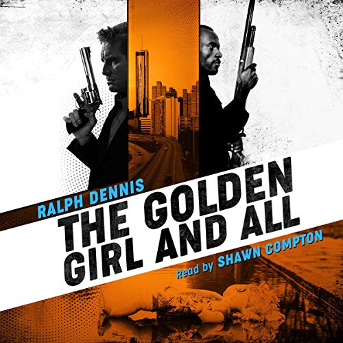 The Golden Girl and All by Ralph Dennis