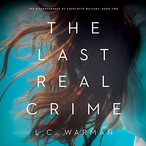 The Last Real Crime by L.C. Warman