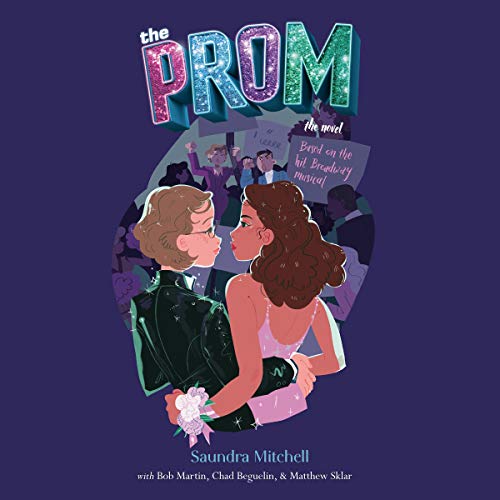 The Prom by Saundra Mitchell, Bob Martin, Chad Beguelin, Matthew Sklar