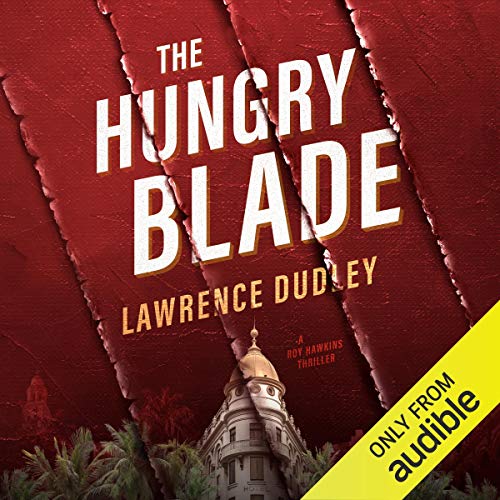 The Hungry Blade by Lawrence Dudley