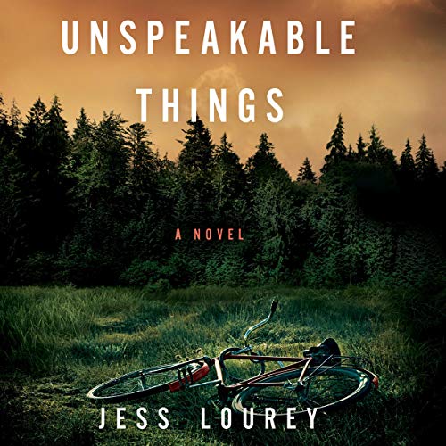 Cover of Unspeakable Things by Jess Lourey