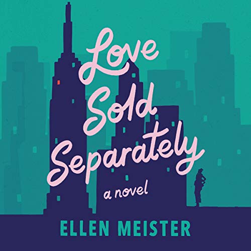Love Sold Separately by Ellen Meister