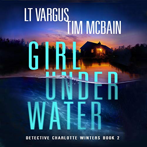 Girl Under Water by L.T. Vargus, Tim McBain