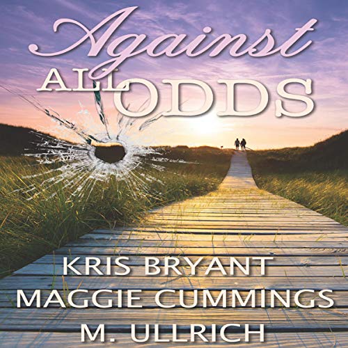 Against All Odds by Kris Bryant, Maggie Cummings, M. Ullrich
