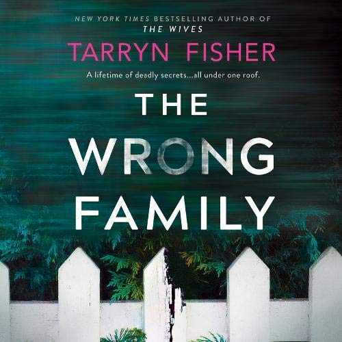 The Wrong Family by Tarryn Fisher