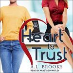 A Heart to Trust by A.L. Brooks
