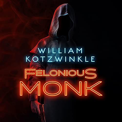 Felonious Monk by William Kotzwinkle