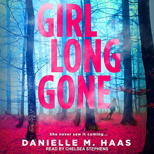 Girl Long Gone by Danielle M. Haas