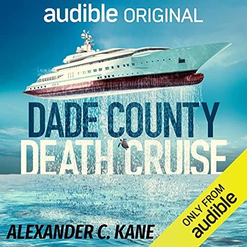 Dade County Death Cruise by Alexander C. Kane