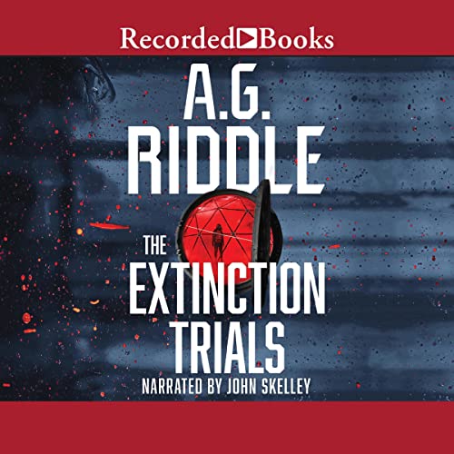 The Extinction Trials by A.G. Riddle