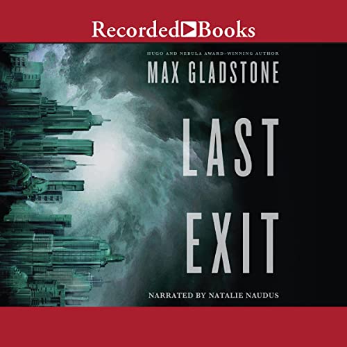 Last Exit by Max Gladstone