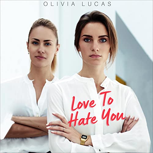 Love to Hate You by Olivia Lucas