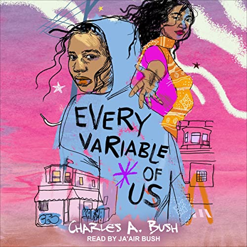 Every Variable of Us by Charles A. Bush