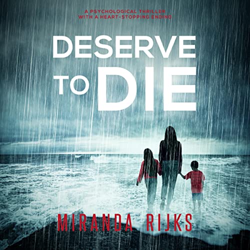 Deserve to Die by Miranda Rijks