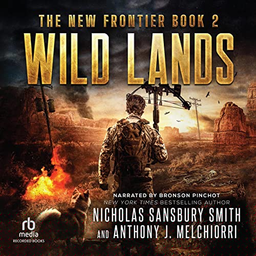 Wild Lands by Nicholas Sansbury Smith, Anthony Melchiorri
