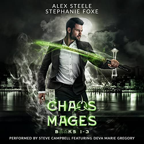 The Chaos Mages, Books 1 - 3 by Alex Steele, Stephanie Foxe