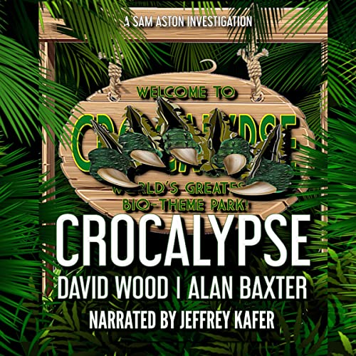 Crocalypse by David Wood, Alan Baxter