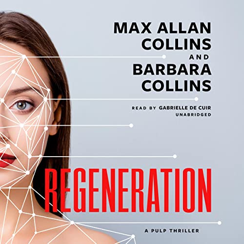 Regeneration by Max Allan Collins, Barbara Collins