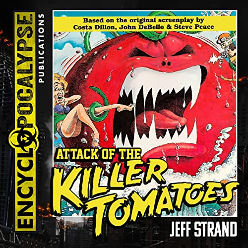 Attack of the Killer Tomatoes by Jeff Strand