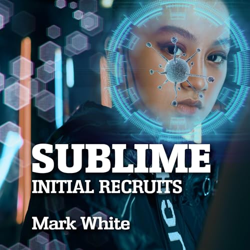SUBLIME: Initial Recruits by Mark White