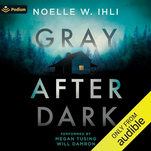 Gray After Dark by Noelle West Ihli