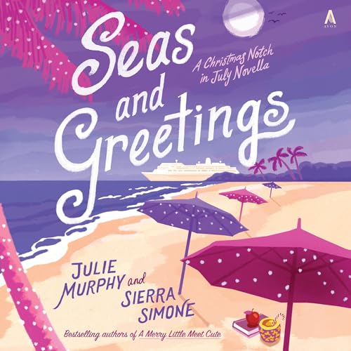 Seas and Greetings by Julie Murphy, Sierra Simone