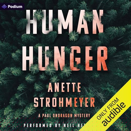 Human Hunger: A Paul Ondragon Mystery by Anette Strohmeyer