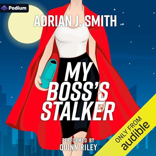 My Boss's Stalker by Adrian J. Smith