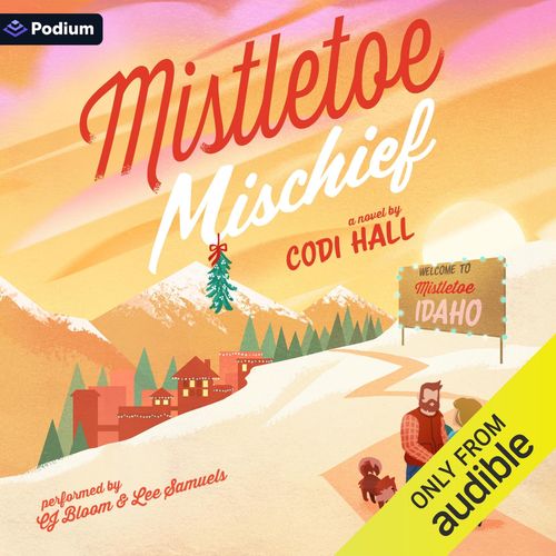 Mistletoe Mischief: A Holiday Romance by Codi Hall